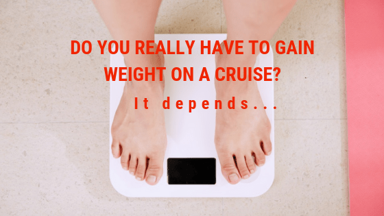 I don’t want to gain weight on my cruise…what can I&nbsp;do?