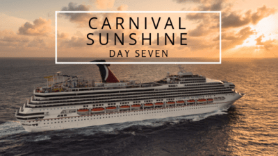 Day Seven on Carnival&nbsp;Sunshine