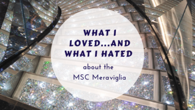 MSC Meraviglia – What I loved and what I hated!