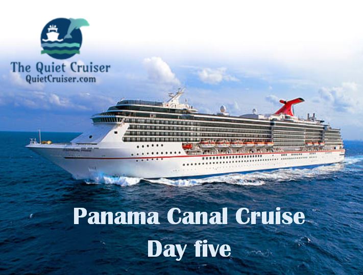 Day five…Panama Canal Partial&nbsp;Transit