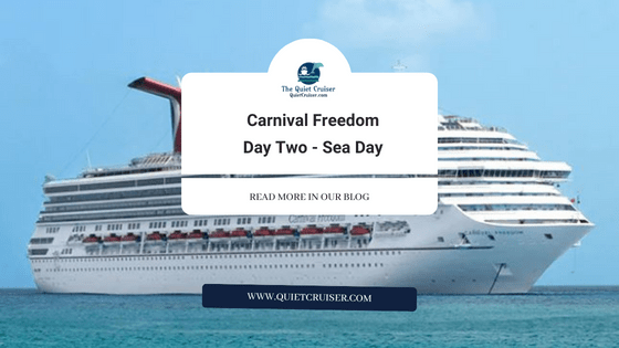 Day two on Carnival Freedom – Sea&nbsp;Day